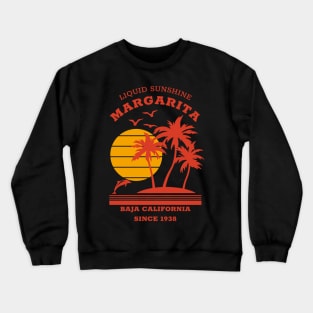 Margarita - Since 1938 - Liquid sunshine Crewneck Sweatshirt